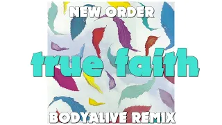 New Order - True Faith  (BodyAlive Multitracks Remix) 💯% 𝐓𝐇𝐄 𝐑𝐄𝐀𝐋 𝐎𝐍𝐄! 👍