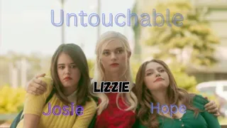 Hope & Josie & Lizzie || Untouchable