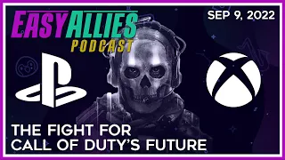 The Fight for Call of Duty's Future - Easy Allies Podcast - Sep 9, 2022