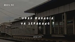 Teman Tidur Eps. 52 - Udah bahagia, ya ?