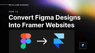How to : Convert Figma Designs Into Framer Websites