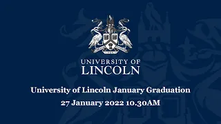 University of Lincoln Graduation LiveStream | 27 Jan (10.30AM)