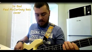 So Bad (Paul McCartney bass cover)