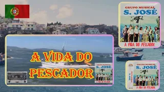 A VIDA DO PESCADOR - Musical S. José - Musica e Letra de. António Fernando Silva