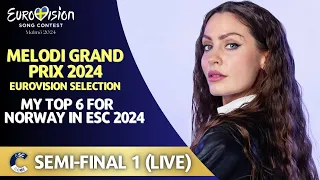 Melodi Grand Prix 2024 | MY TOP 6 | Semi-Final 1 (LIVE) | Norway in ESC 2024