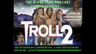 Slash Trax  Episode #5: Troll 2 Riff Commentary