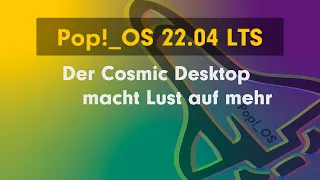 Pop!_OS 22.04 LTS - Der Cosmic Desktop macht Lust auf mehr. Das musst Du wissen.