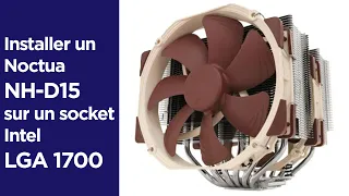 Comment installer un Ventilateur Noctua NH-D15 sur un socket LGA1700