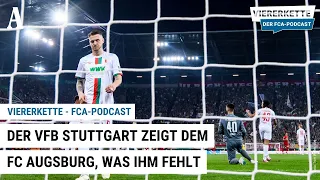 Der VfB Stuttgart zeigt dem FC Augsburg, was ihm fehlt - "Viererkette - Der FCA-Podcast"