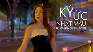 KÝ ỨC NHẠT MÀU | TRƯƠNG BẢO YẾN | Nhạc Hoa lời Việt - Bản Cover hoàn hảo nhất 2023