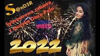 Sylwestrowa zabawa z muzyką Disco Polo (( Mixed by $@nD3R )) 2021   2022