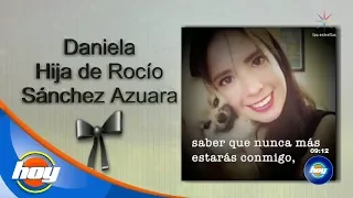 Fallece la hija de Rocío Sánchez Azuara | Hoy
