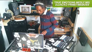 TRUE EMOTIONS MEDLEY MIX BY DJJACKO PRIMETIMEBOSS