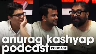 The Anurag Kashyap Podcast