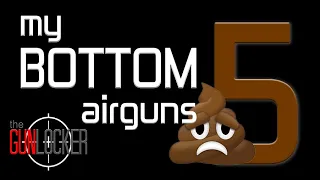 Bottom 5 Air Rifles - theGunLocker - Airgun Reviews