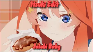 Itsuki Nakano Edit | Jalebi Baby