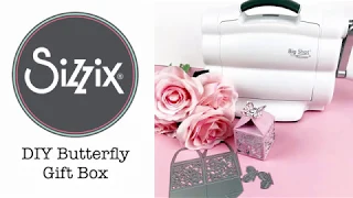 Sizzix Lifestyle - DIY Butterfly Favor Box