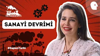 Sanayi Devrimi | Pelin Batu ile Sapien Tarihi #39