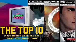 TOP 10 MUST OWN 2000's MOVIES ON 4K BLU RAY