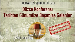 Üstad Kadir Mısıroğlu - Tarihten Günümüze Başımıza Gelenler - Düzce Konferansı - CS Özel (4)