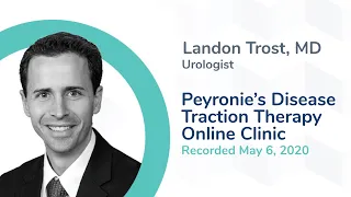 Peyronie’s Disease Traction Therapy Online Clinic by Dr. Landon Trost