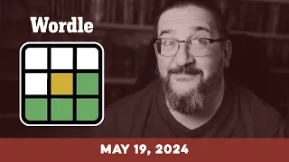 Doug plays today's Wordle Puzzle Game for 05/19/2024