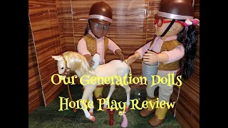 Our Generation Dolls Horse Play Review