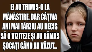 Ei au trimis-o la mănăstire, dar câțiva ani mai târziu au decis să o viziteze și au rămas șocați...