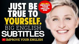 ENGLISH SPEECH for English learning | ELLEN DEGENERES - Be true to yourself | IMPROVE ENGLISH 2022.