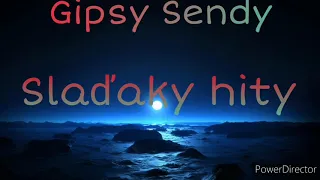 Gipsy Sendy - Slaďaky Hity, Fukal vietor, Plavá Loďka, Žluté Lisce, Červené Jablčko