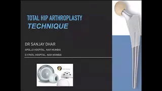 Total Hip Arthroplasty   Techniques and a step by step guide by Dr Sanjay Dhar