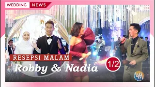 RESEPSI MALAM - ROBBY & NADIA (BAGIAN 1/2)