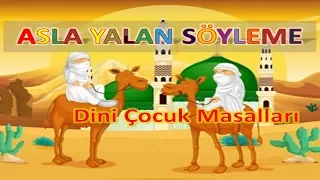 ASLA YALAN SÖYLEME ( Dini Çocuk Masalları) Abdülkadir-i Geylani - Baba Masalları