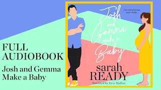 Josh and Gemma Make a Baby [FULL AUDIOBOOK UNABRIDGED] free romcom romance audiobook -complete novel