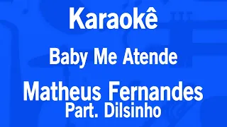 Karaokê Baby Me Atende - Matheus Fernandes Part. Dilsinho