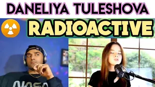 RADIOACTIVE | DANELIYA TULESHOVA | FIRST TIME REACTION | Original Song By Imagine Dragons