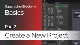 Create a New Project | Basics Tutorial #2 | SquareLine Studio