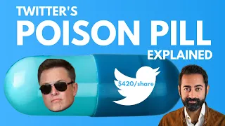 Twitter's Poison Pill defence against Elon Musk Explained (And why a takeover is NOT dead)