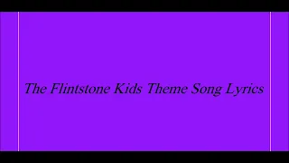 The Flintstone Kids Theme Song Lyrics