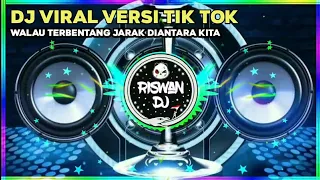 DJ Viral 🔊🎶 Walau Terbentang Jarak di Antara kita -Thomas Arya (FullBass)