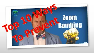 Top 10 Ways to Prevent Zoom Bombing