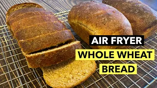 WHOLE WHEAT BREAD IN AIR FRYER | HOMEMADE NO KNEAD BREAD RECIPE | NINJA AIR FRYER