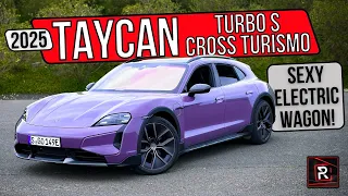 The 2025 Porsche Taycan Turbo S Cross Turismo Is An Unrivaled 911 Carrera Wagon