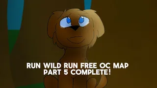 Run wild Run free oc MAP part 5 complete!!