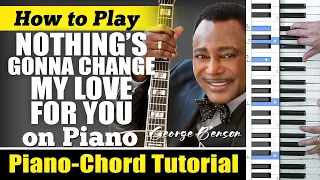 NOTHINGS GONNA CHANGE MY LOVE FOR YOU Piano-CHORD Tutorial