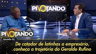 De catador de latinhas a empresário: a trajetória de Geraldo Rufino | Pivotando #5