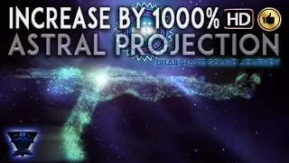 GUARANTEED:1000%INCREASE IN ASTRAL PROJECTION POTENTIAL |MOST POWERFUL Binaural Beats ASTRAL TRAVEL