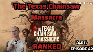 AOF Podcast | EPISODE 42 | The Texas Chainsaw Massacre - RANKED