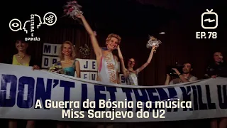 A Guerra da Bósnia e a música Miss Sarajevo do U2