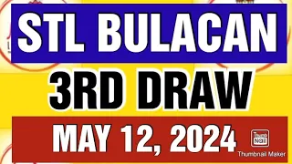 STL BULACAN RESULT TODAY 3RD DRAW MAY 12, 2024  8PM